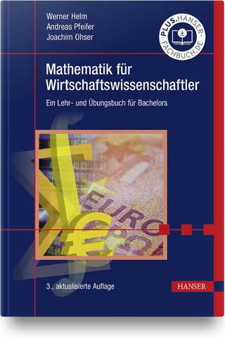 Mathematik für Wirtschaftswissenschaftler - Werner Helm; Andreas Pfeifer; Joachim Ohser