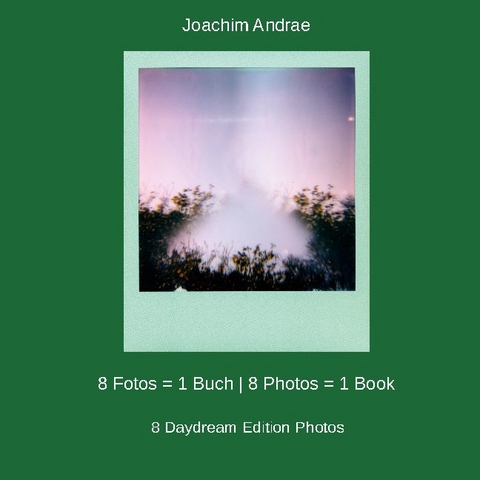 8 Fotos = 1 Buch | 8 Photos = 1 Book - Joachim Andrae