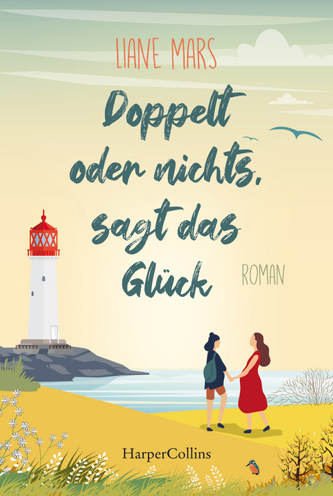 Doppelt oder nichts, sagt das Glück - Liane Mars