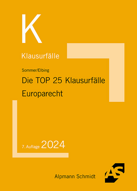 Die TOP 25 Klausurfälle Europarecht - Christian Sommer, Laura Elbing