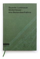 Bauerbe Lustenauer Stickerhäuser – eine Bestandsaufnahme - Wolfgang Fiel Oliver Heinzle (Hauptautor)  mit einem Kommentar von Verena Konrad