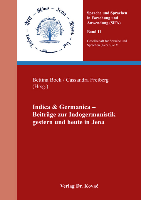 Indica & Germanica – Beiträge zur Indogermanistik gestern und heute in Jena - 