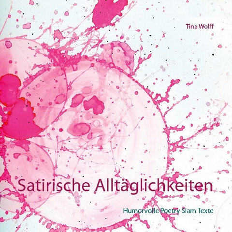 Satirische Alltäglichkeiten - Tina Wolff