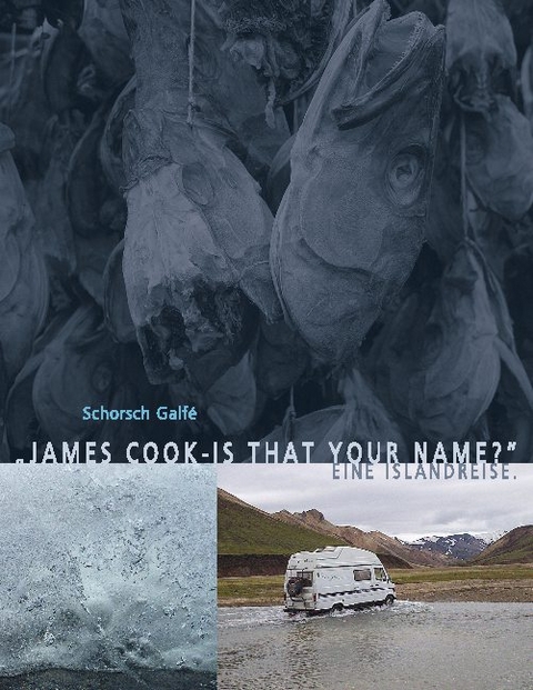 James Cook - is that your name? - Schorsch Galfé