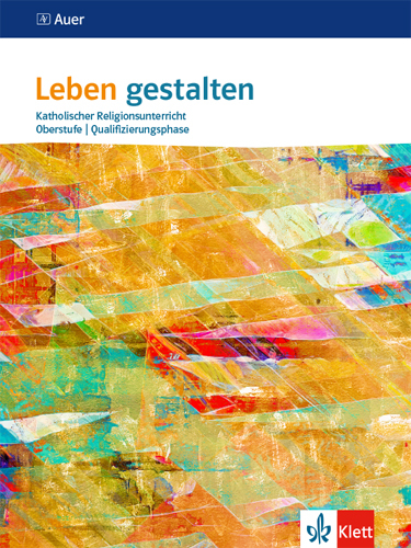 Leben gestalten Oberstufe Qualifikationsphase