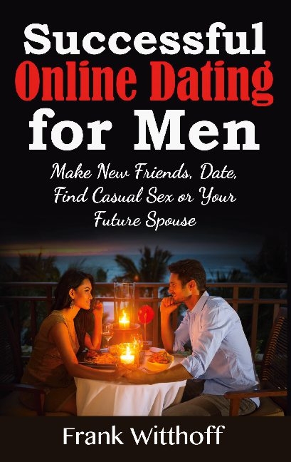 Successful Online Dating for Men - Frank Witthoff
