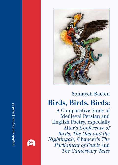 Birds, Birds, Birds: A Comparative Study of Medieval Persian and English Poetry, especially Attar’s Conference of Birds, The Owl and the Nightingale, Chaucer’s The Parliament of Fowls and The Canterbury Tales - Somayeh Baeten