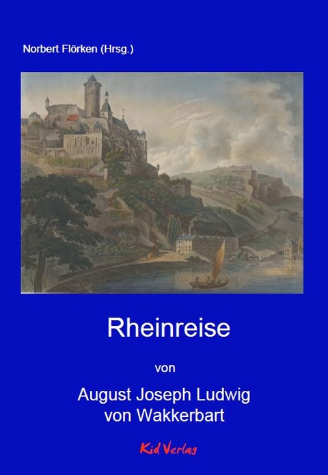 Rheinreise - August Joseph Ludwig von Wackerbarth