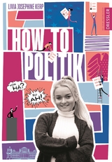 How to Politik - Livia Josephine Kerp