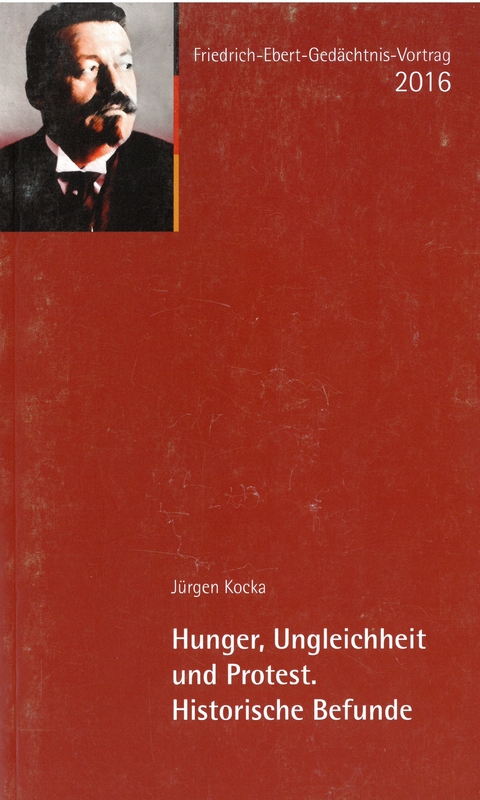 Hunger, Ungleichheit und Protest. Historische Befunde - Jürgen Kocka