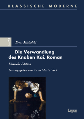 Ernst Michalski - Die Verwandlung des Knaben Kai. Roman - 