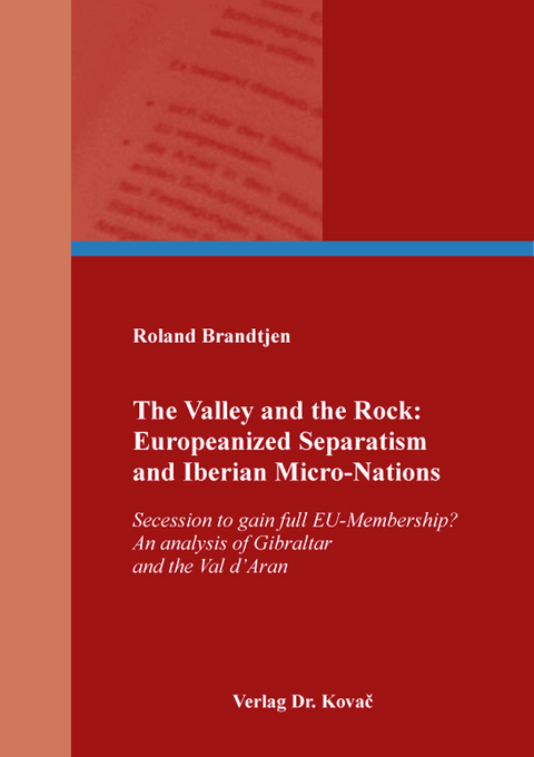 The Valley and the Rock: Europeanized Separatism and Iberian Micro-Nations - Roland Brandtjen