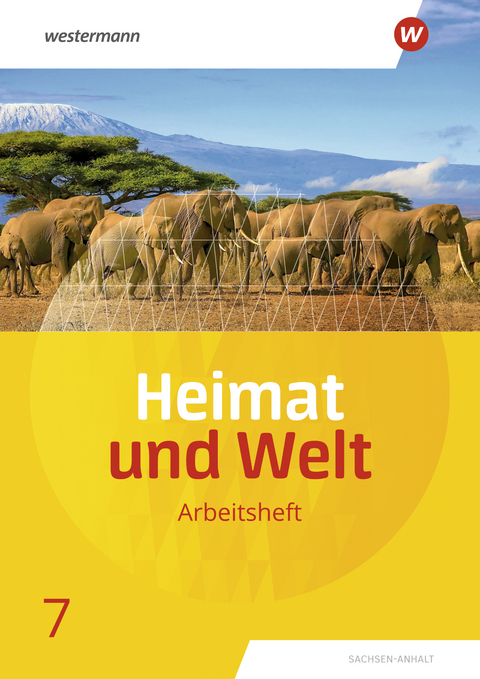 Heimat und Welt - Ausgabe 2019 Sachsen-Anhalt - Margit Colditz, Evelyn Dieckmann, Notburga Protze, Ines Schmidt