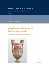 Polychrome hellenistische Mattfarbenkeramik - Isabella Hodgson