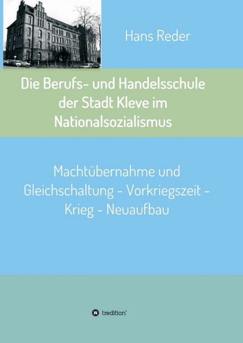 Die Berufs- und Handelsschule der Stadt Kleve im Nationalsozialismus - Hans Reder