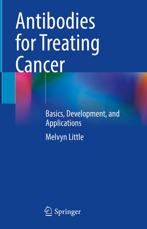 Antibodies for Treating Cancer - Melvyn Little