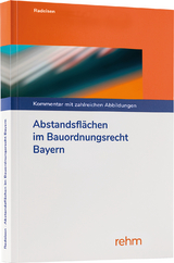 Abstandsflächen im Bauordnungsrecht Bayern - Radeisen, Marita