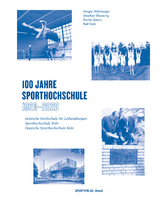 100 Jahre Sporthochschule: 1920 - 2020 - Ansgar Molzberger, Stephan Wassong, Daniel Quanz, Ralf Sühl
