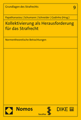 Kollektivierung als Herausforderung für das Strafrecht - Papathanasiou, Konstantina; Schumann, Kay H.; Schneider, Anne; Godinho, Inês Fernandes