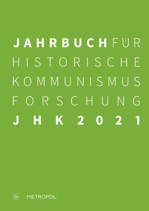 Jahrbuch für Historische Kommunismusforschung 2021 - 