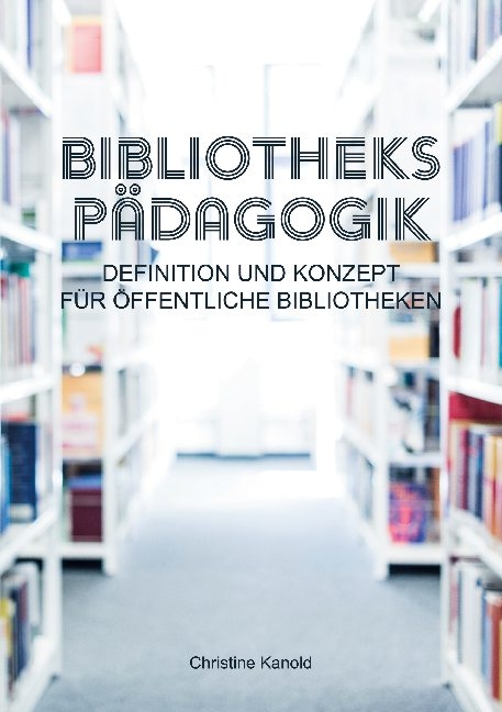 Bibliothekspädagogik - Christine Kanold