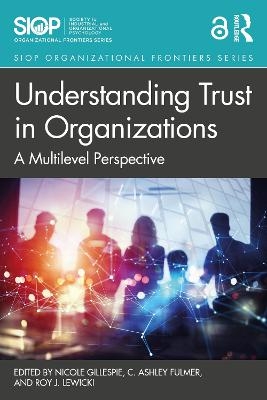 Understanding Trust in Organizations - 