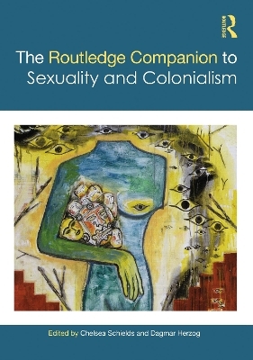 The Routledge Companion to Sexuality and Colonialism - 