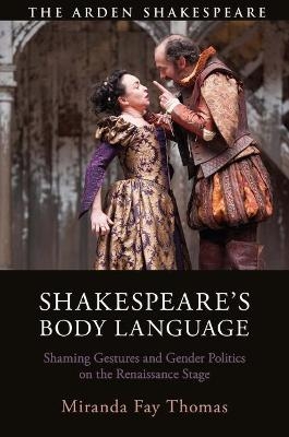 Shakespeare’s Body Language - Miranda Fay Thomas