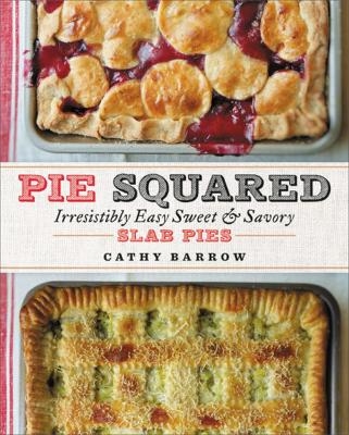 Pie Squared - Cathy Barrow
