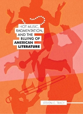 Hot Music, Ragmentation, and the Blung of American Literature - Steven C. Tracy