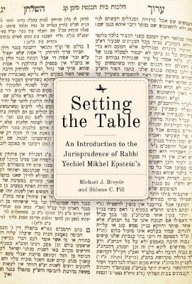 Setting the Table - Michael J. Broyde, Shlomo C. Pill