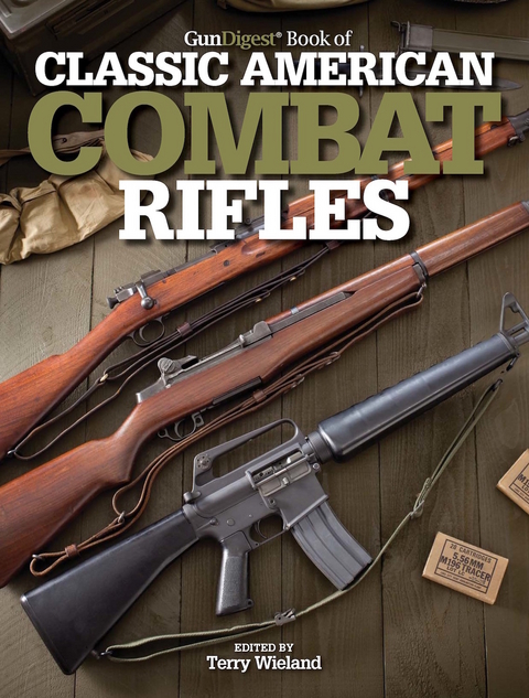 Gun Digest Book of Classic American Combat Rifles - Terry Wieland
