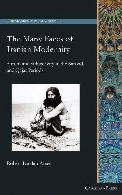 The Many Faces of Iranian Modernity - Robert Ames