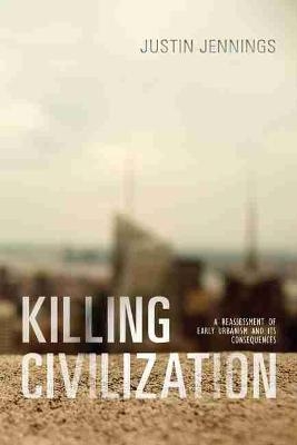 Killing Civilization - Justin Jennings