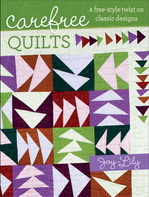 Carefree Quilts -  Joy-Lily