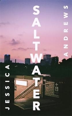 Saltwater: Winner of the Portico Prize - Jessica Andrews