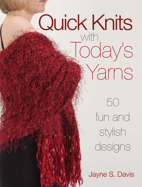 Quick Knits With Today's Yarns -  Jane Davis