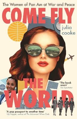 Come Fly the World - Julia Cooke