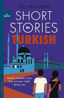 Short Stories in Turkish for Beginners - Olly Richards