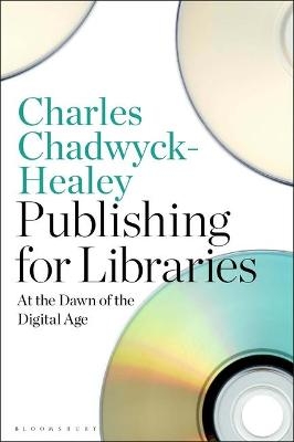 Publishing for Libraries - Sir Charles Chadwyck-Healey