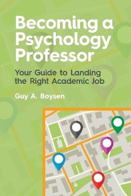 Becoming a Psychology Professor - Guy A Boysen