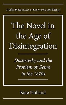 The Novel in the Age of Disintegration - Kate Holland