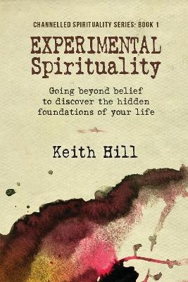 Experimental Spirituality - Keith Hill