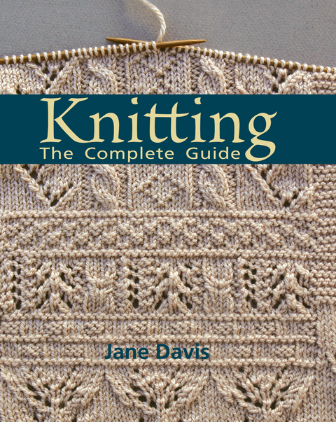 Knitting - The Complete Guide -  Jane Davis