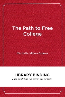 The Path to Free College - Michelle Miller-Adams