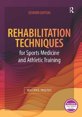 Rehabilitation Techniques for Sports Medicine and Athletic Training - William Prentice