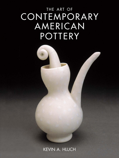 Art of Contemporary American Pottery -  Kevin A. Hluch