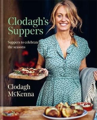 Clodagh's Suppers - Clodagh McKenna