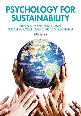 Psychology for Sustainability - Britain A. Scott, Elise L. Amel, Susan M. Koger, Christie M. Manning