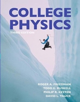 College Physics - Freedman, Roger; Ruskell, Todd; Kesten, Philip R.; Tauck, David L.